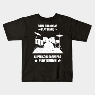 Some Grandpas Play Bingo Super Cool Grandpas Play Drums Funny Quote Distressed Kids T-Shirt